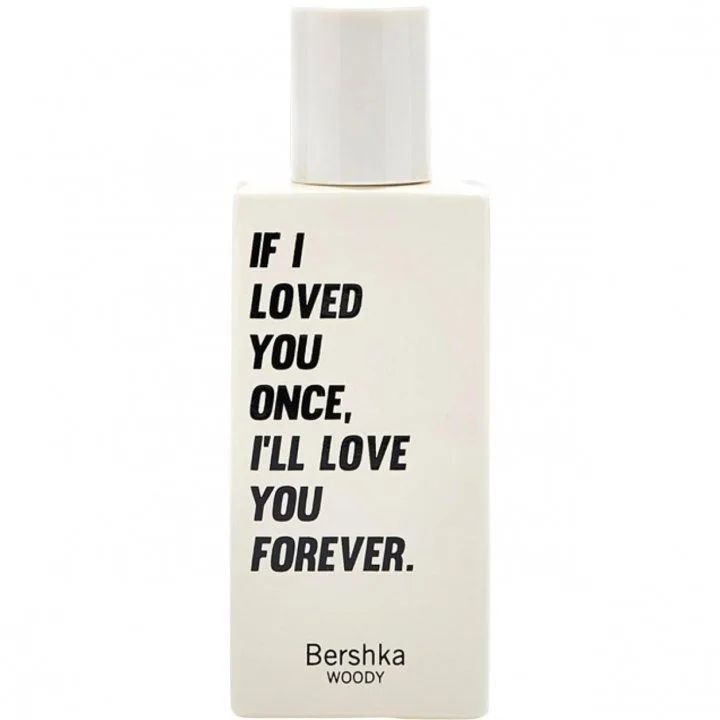 Bershka If I Loved You Once, I'll Love You Forever. parfüm şişesi